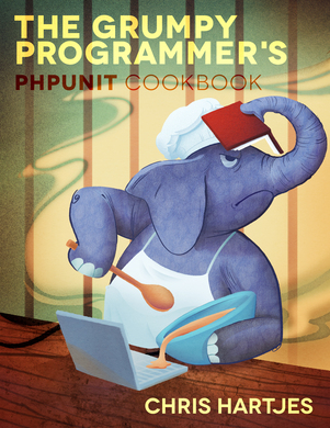 The Grumpy Programmer's PHPUnit Cookbook